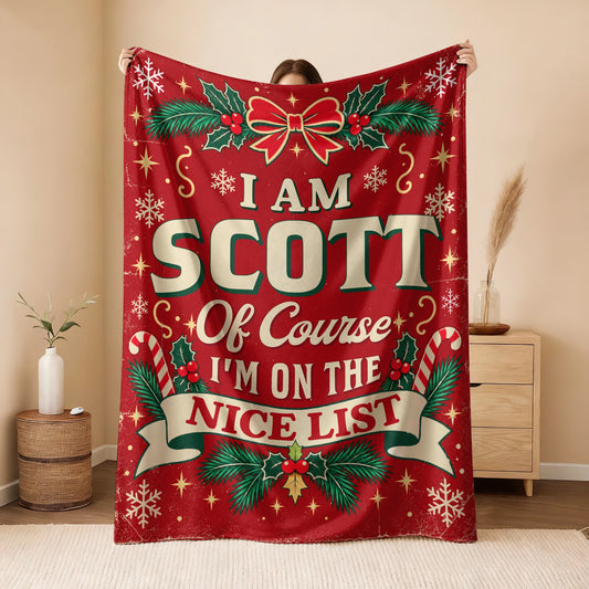 I'm Name Of Course I'm On The Nice List Christmas Fleece Blanket SCOTT 13K1 BK56