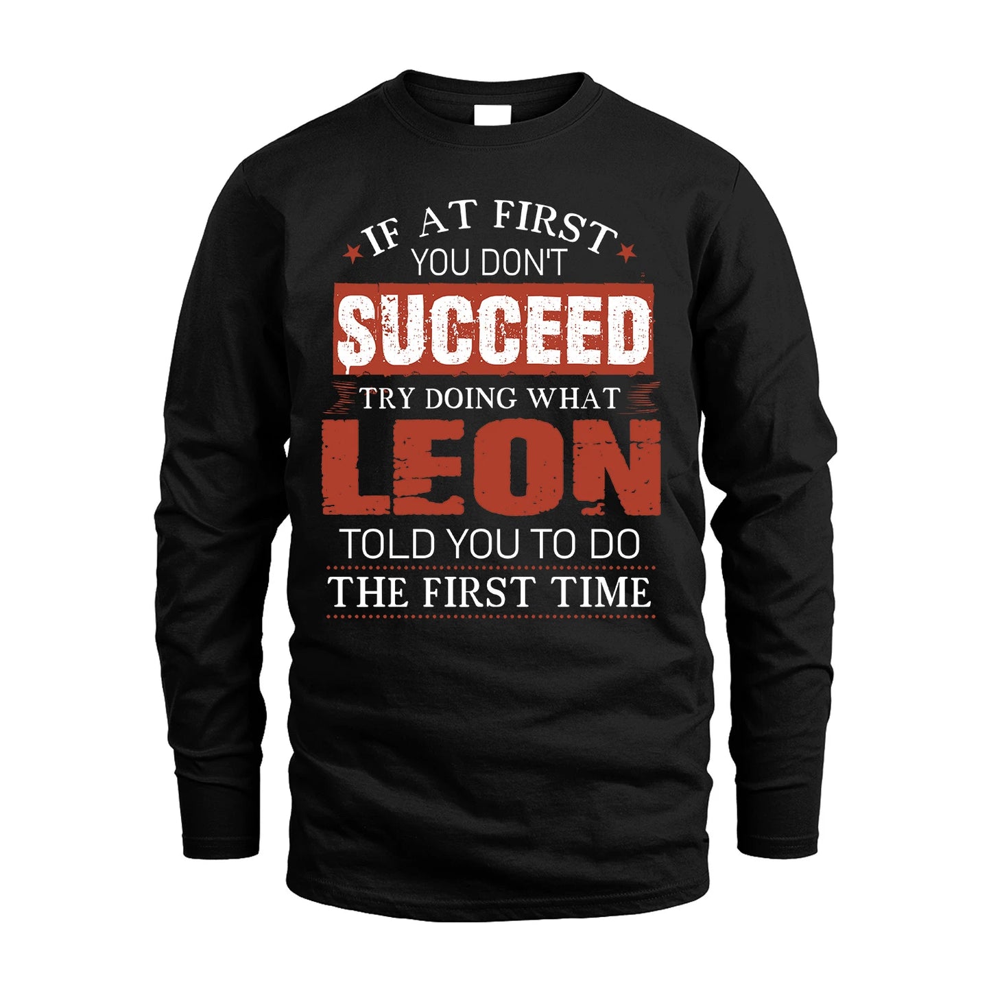 LEON 13K1-82–Personalized Funny Quote Apparel “If At First You Don’t Succeed”