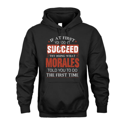MORALES 13K1-82–Personalized Funny Quote Apparel “If At First You Don’t Succeed”
