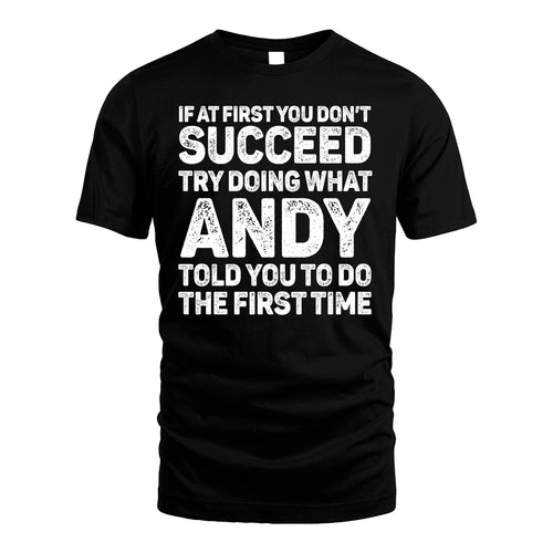 ANDY 13K1-117   Personalized Funny Quote Apparel If At First You Dont Succeed