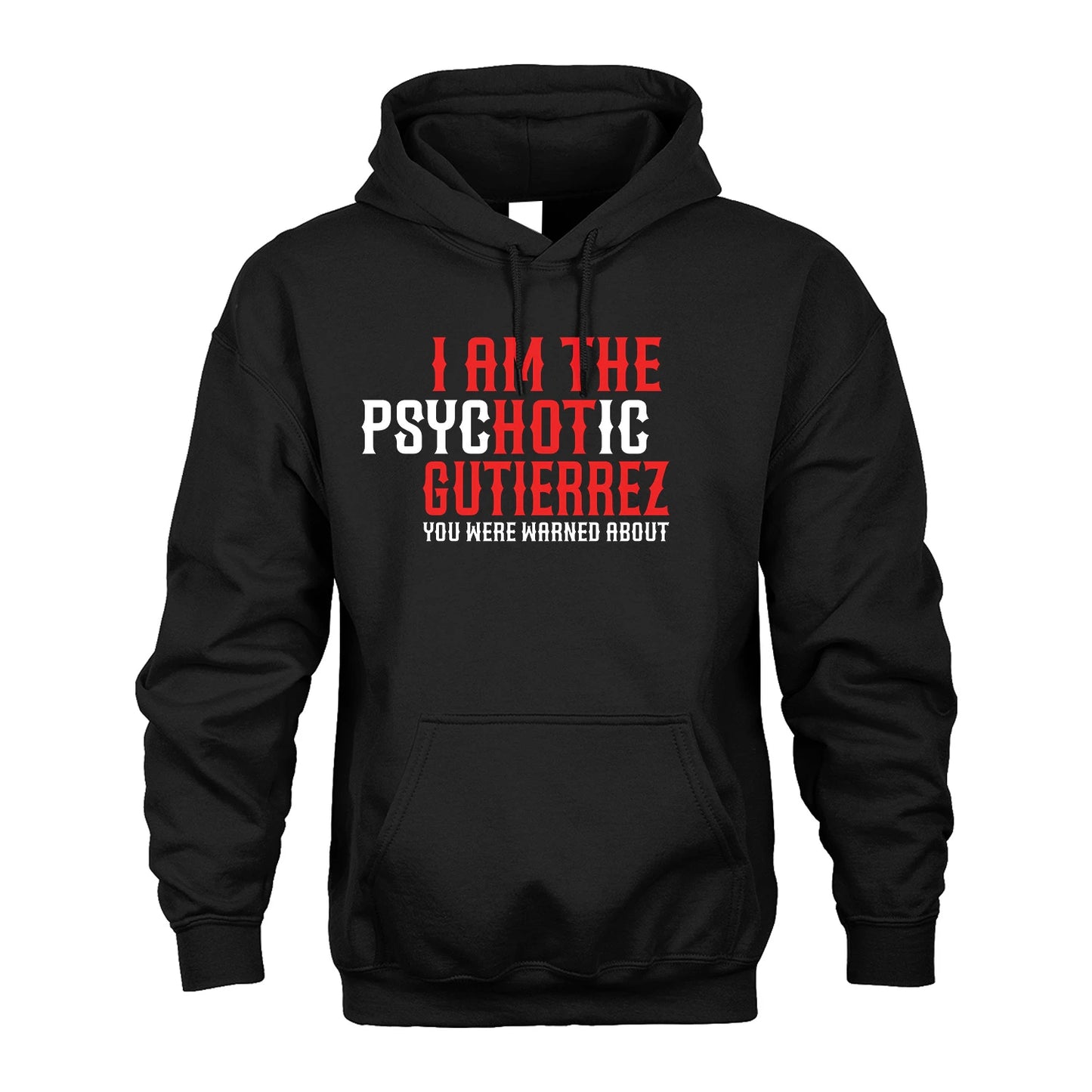 GUTIERREZ 13K1-544 I Am The Psychotic Name You Were Warned About