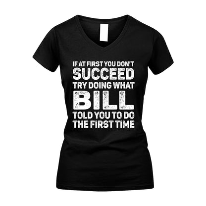 BILL 13K1-117   Personalized Funny Quote Apparel If At First You Dont Succeed