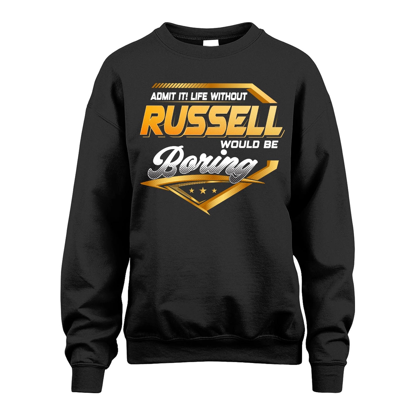 RUSSELL 13K1-513 Personalized "Admit It! Life Without ... Would Be Boring"