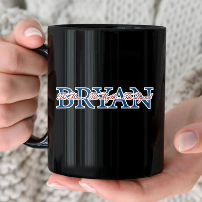 The Man The Myth The Legend With Your Name Mug BRYAN 13K1 MG21