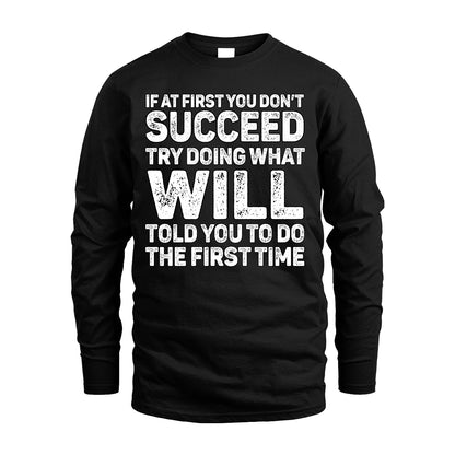 WILL 13K2-117Personalized Funny Quote Apparel If At First You Dont Succeed