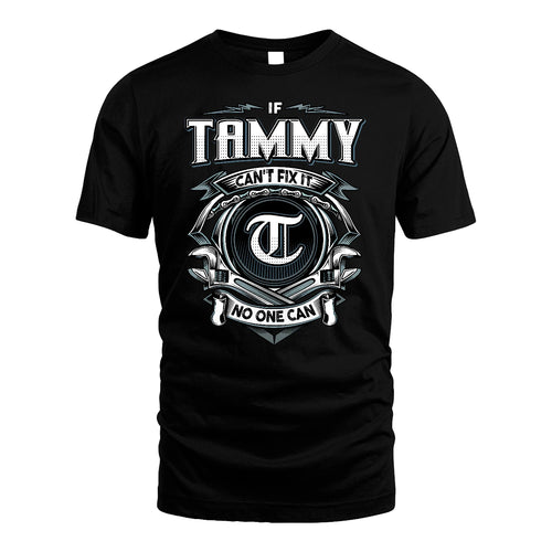 TAMMY 13K1-510 Personalized  "Can’t Fix It No One Can"