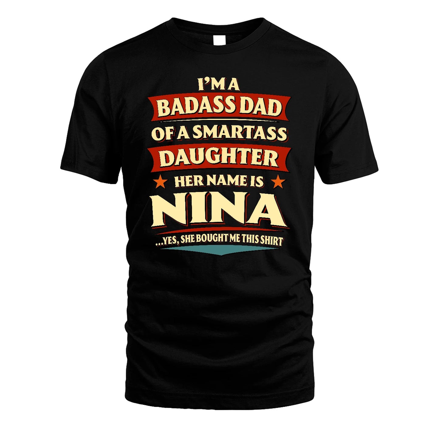 NINA 13K1-535 I'm A Badass Dad Of A Smartass Daughter Her Name Is ...