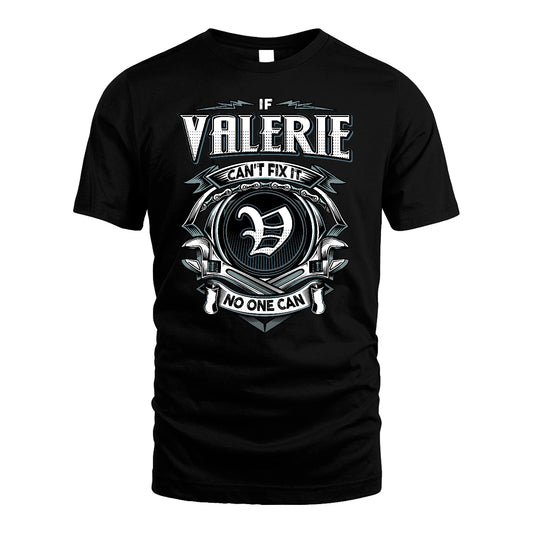 VALERIE 13K1-510 Personalized  "Can’t Fix It No One Can"