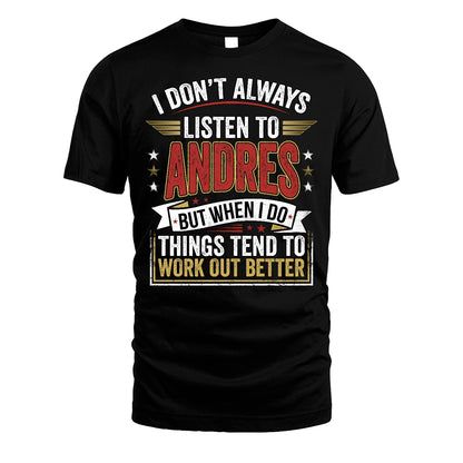 ANDRES 13K1-542 I Don't Always Listen To ...