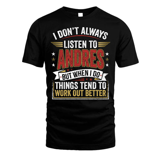 ANDRES 13K1-542 I Don't Always Listen To ...