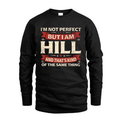 HILL 13K1-566 I'm Not Perfect But I Am...