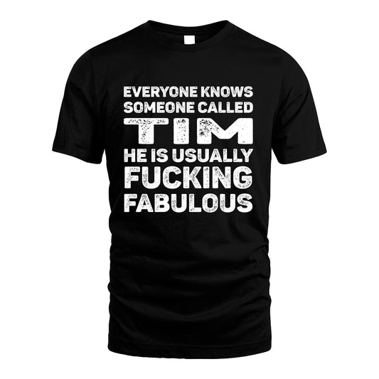 TIM 13K1-500–Personalized Funny Quote Apparel “Everyone Knows Someone called...”