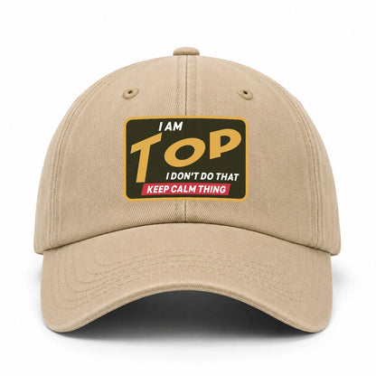 I Am Your Name I Don't Do That Keep Calm Thing Cap TOP 13K1 C54PF