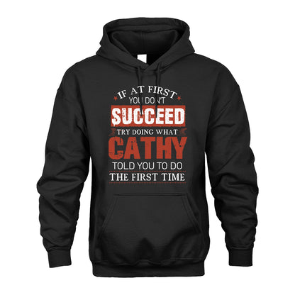 CATHY 13K1-82–Personalized Funny Quote Apparel “If At First You Don’t Succeed”