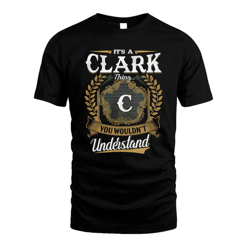 CLARK 13K1-1–Personalized Name Quote Apparel “It’s an NAME Thing You Wouldn’t Understand”