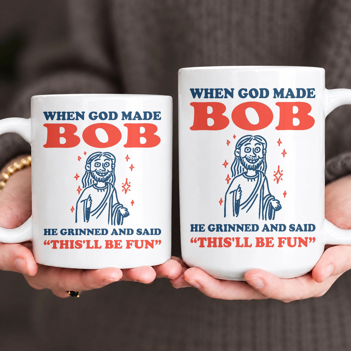 When God Made Your Name Funny Mug BOB 13K1 MG13