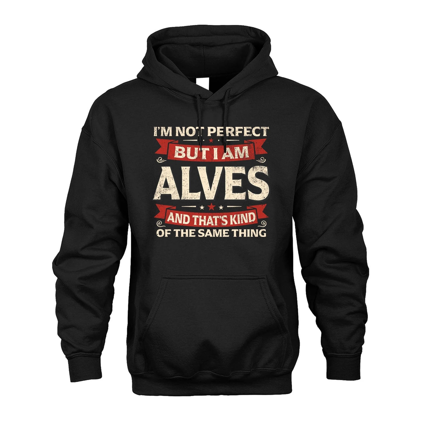 ALVES 13K1-566 I'm Not Perfect But I Am...