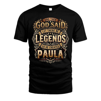 PAULA 13K1-540 And Then God Said Let There Be Legends...