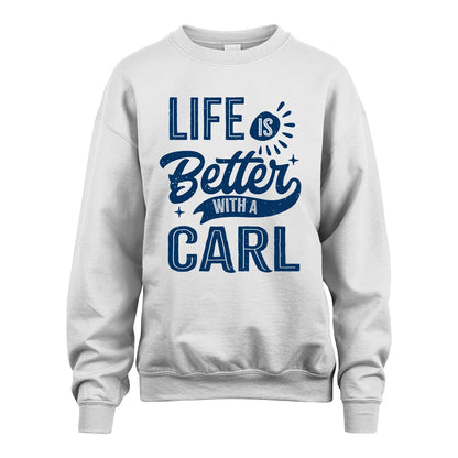 CARL 13K1-116 Personalized Name Quote T-Shirt Life Is Better With Unisex Gift