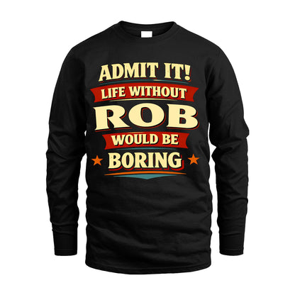 ROB 13K1-503 Admit It Life Without...