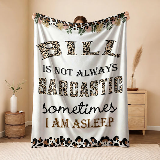 Your Name Sarcastic Leopard Print Fleece Blanket BILL 13K1 BK61