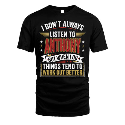 ANTHONY 13K1-542 I Don't Always Listen To ...