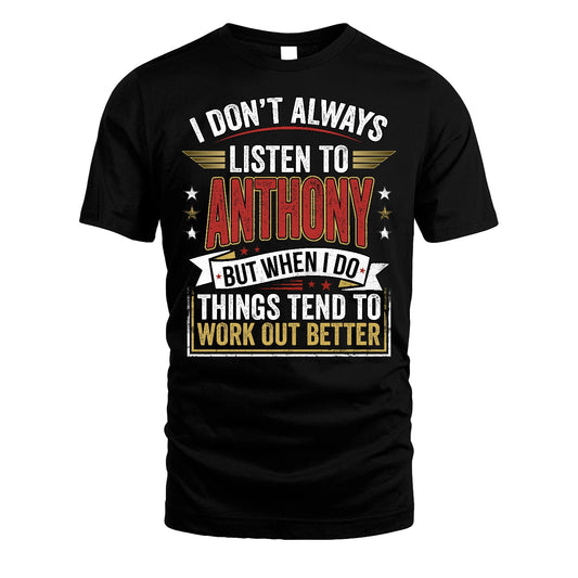 ANTHONY 13K1-542 I Don't Always Listen To ...