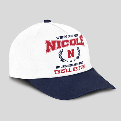 When God Made Your Name He Grinned And Said This'll Be Fun Blue Cap NICOLE 13K1 C57PF