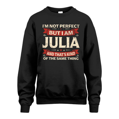JULIA 13K1-566 I'm Not Perfect But I Am...