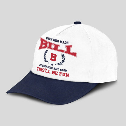 When God Made Your Name He Grinned And Said This'll Be Fun Blue Cap BILL 13K1 C57PF