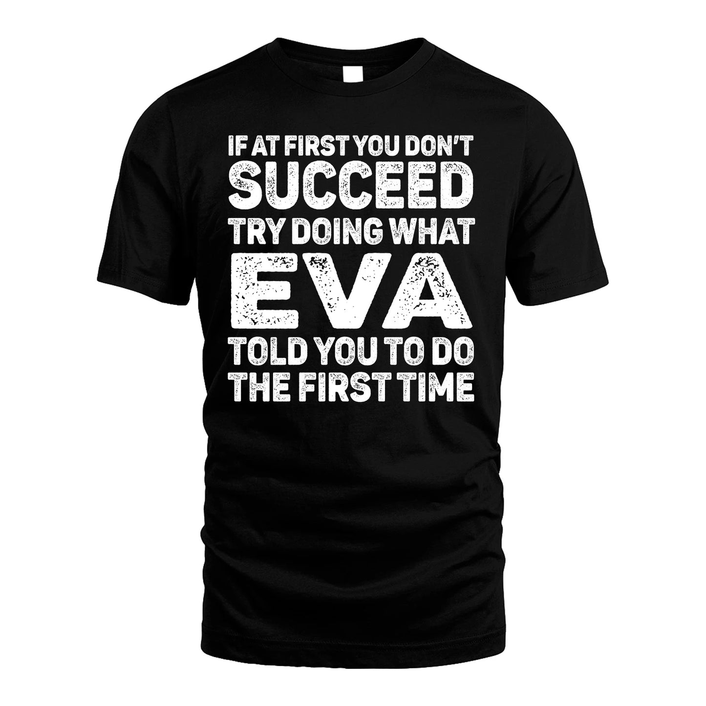 EVA 13K1-117   Personalized Funny Quote Apparel If At First You Dont Succeed