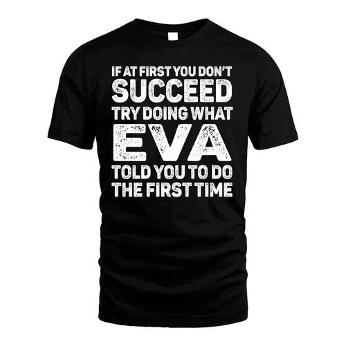 EVA 13K1-117   Personalized Funny Quote Apparel If At First You Dont Succeed