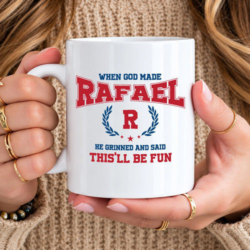 When God Made Your Name Personalized Mug RAFAEL 13K1 MG08