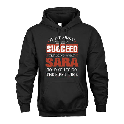 SARA 13K1-82–Personalized Funny Quote Apparel “If At First You Don’t Succeed”