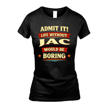 JAC 13K10-503 Admit It Life Without...