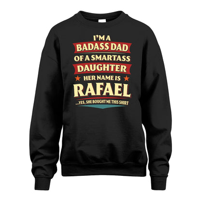 RAFAEL 13K1-535 I'm A Badass Dad Of A Smartass Daughter Her Name Is ...