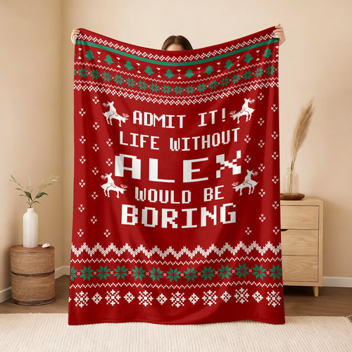 Life Without Your Name Would Be Boring Deer Red Christmas Blanket ALEX 13K1 BK25