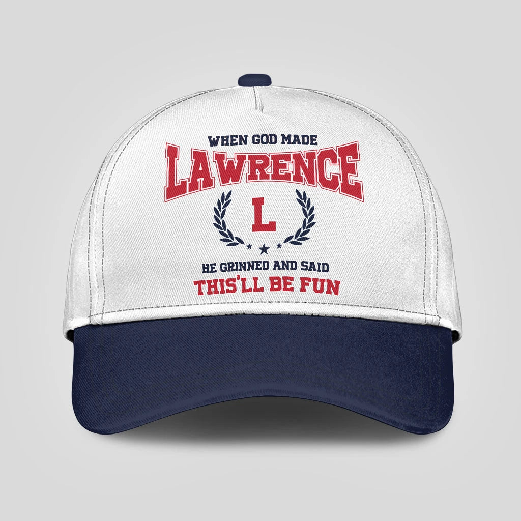 When God Made Your Name He Grinned And Said This'll Be Fun Blue Cap LAWRENCE 13K1 C57PF