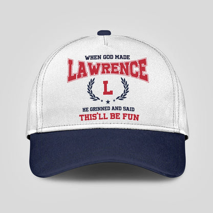 When God Made Your Name He Grinned And Said This'll Be Fun Blue Cap LAWRENCE 13K1 C57PF