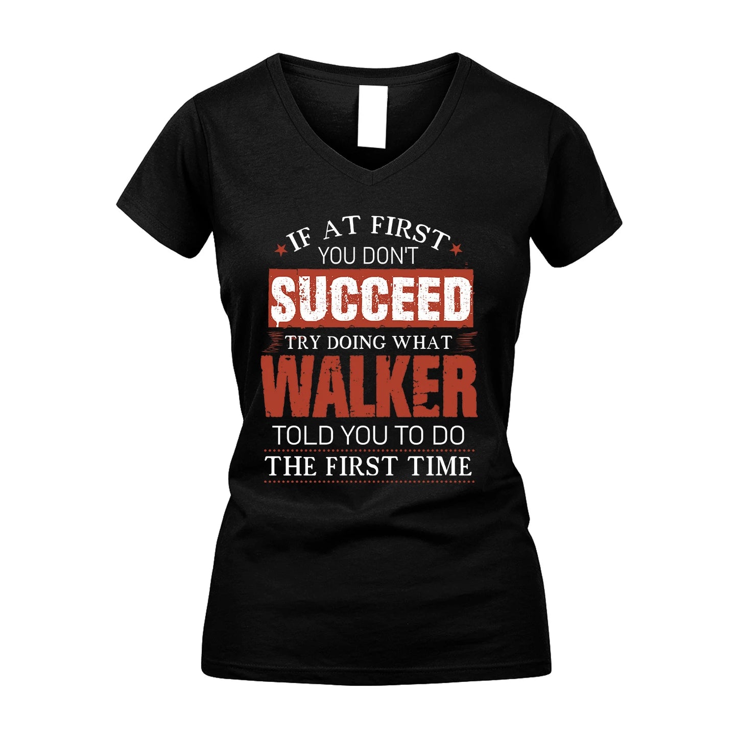 WALKER 13K1-82–Personalized Funny Quote Apparel “If At First You Don’t Succeed”