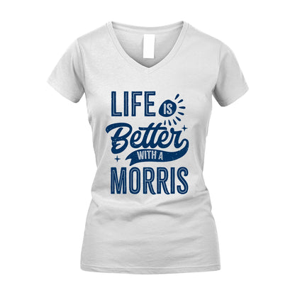 MORRIS 13K1-116 Personalized Name Quote T-Shirt Life Is Better With Unisex Gift