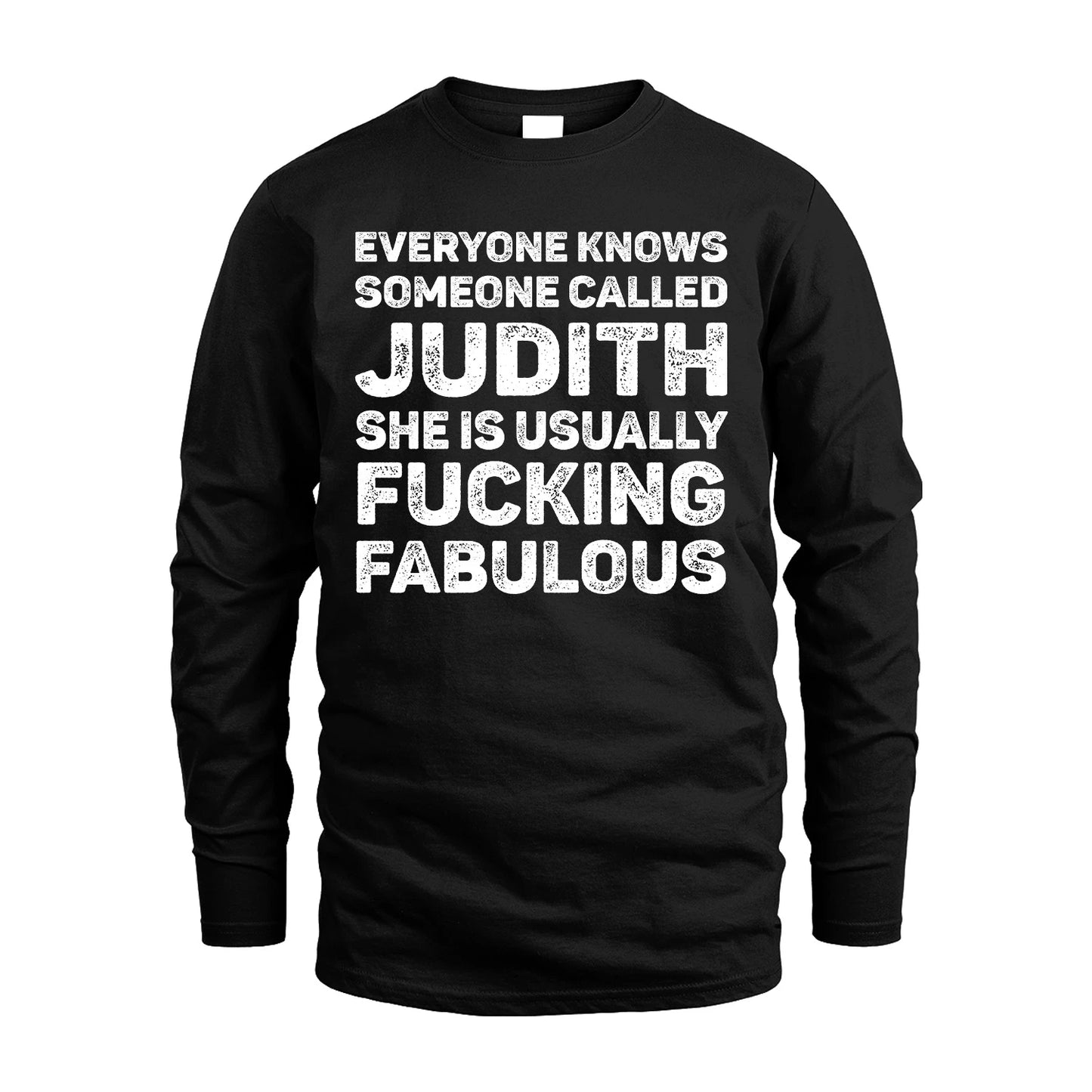 JUDITH 13K1-500–Personalized Funny Quote Apparel “Everyone Knows Someone called...”