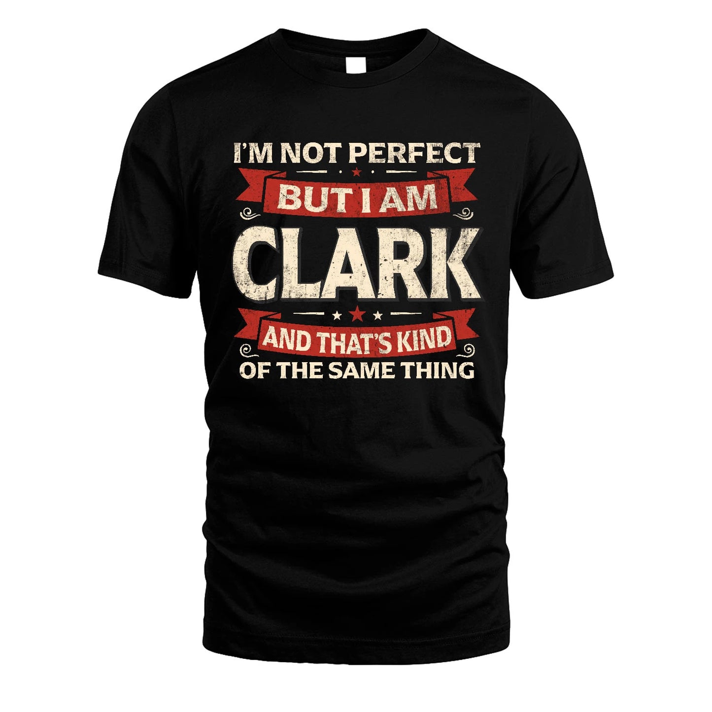 CLARK 13K1-566 I'm Not Perfect But I Am...