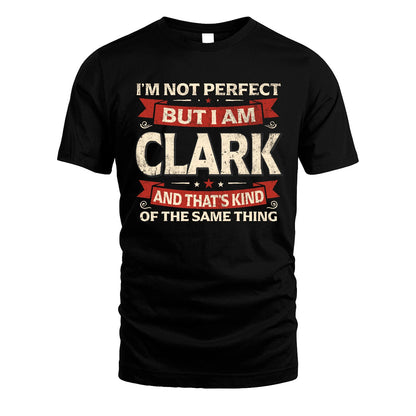 CLARK 13K1-566 I'm Not Perfect But I Am...