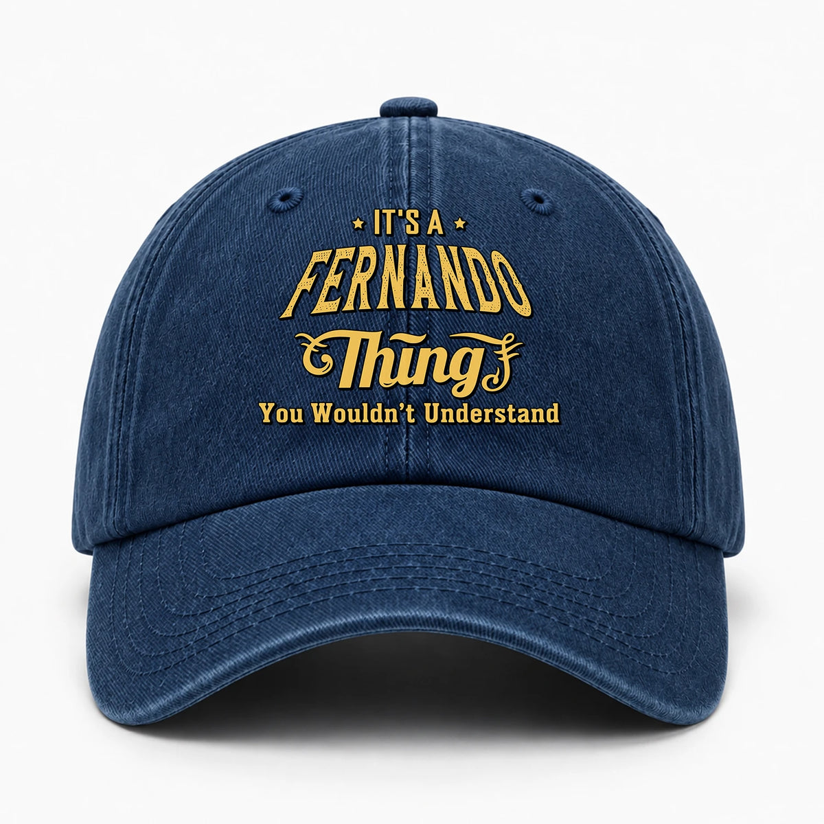 It's A Your Name Thing You Wouldn't Understand Washed Cap FERNANDO 13K1 C216PF