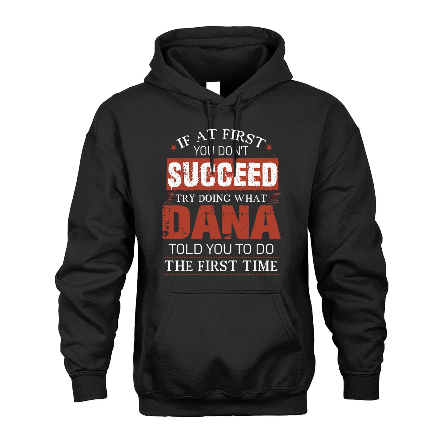 DANA 13K1-82–Personalized Funny Quote Apparel “If At First You Don’t Succeed”