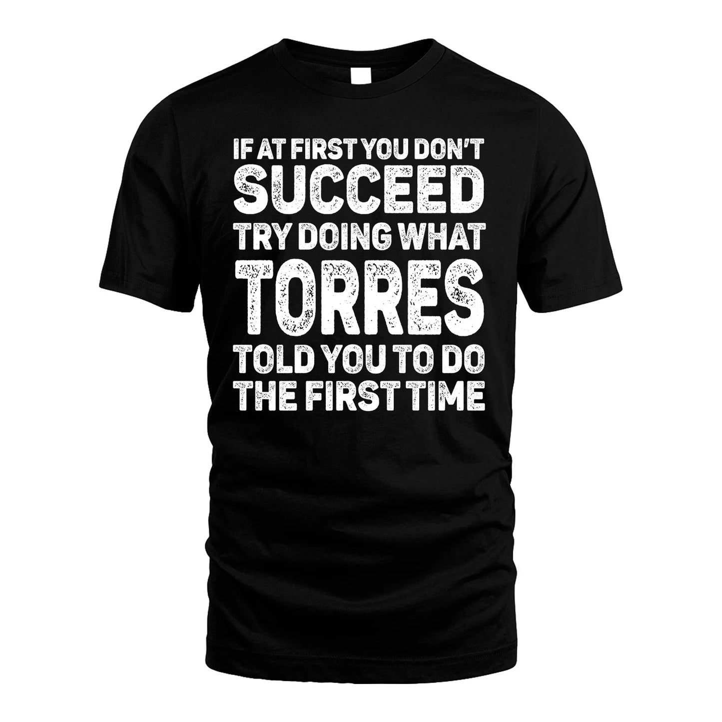 TORRES 13K1-117   Personalized Funny Quote Apparel If At First You Dont Succeed