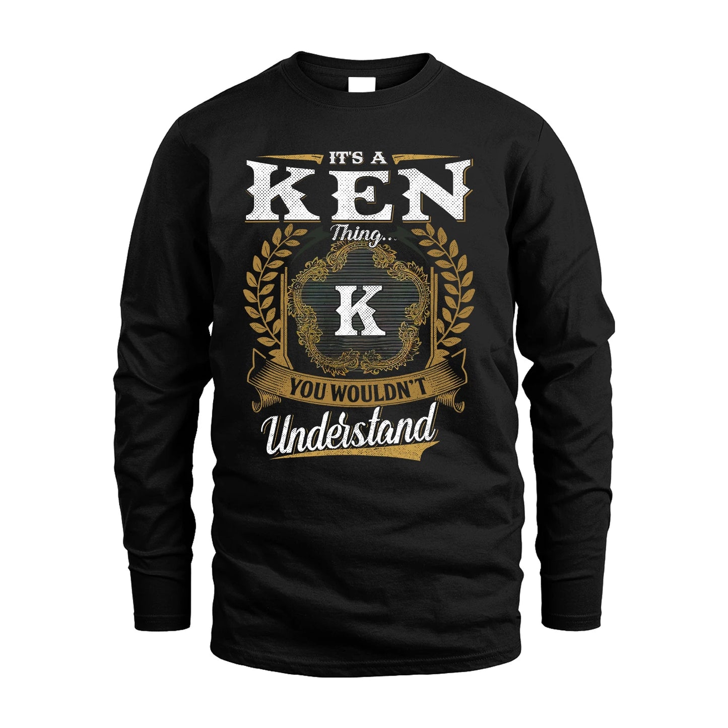 KEN 13K1-1–Personalized Name Quote Apparel “It’s an NAME Thing You Wouldn’t Understand”