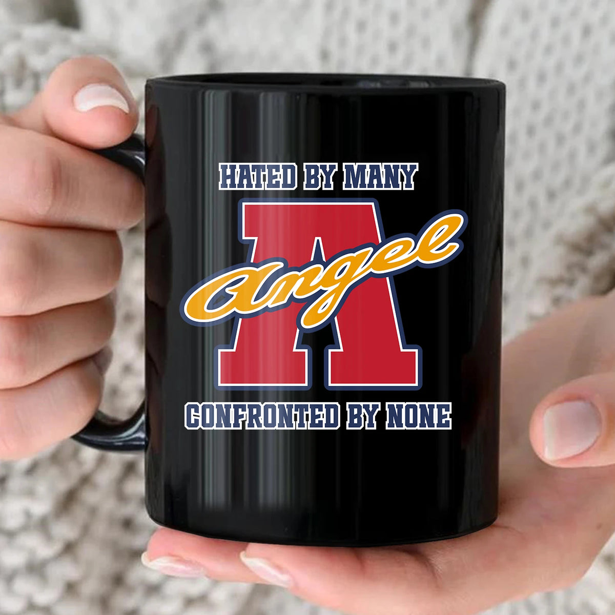 Hated By Many Confronted By None Cool Mug ANGEL 13K1 MG16