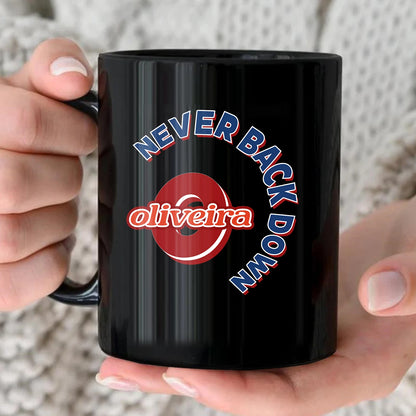 Never Back Down Log With Your Name Mug OLIVEIRA 13K1 MG25